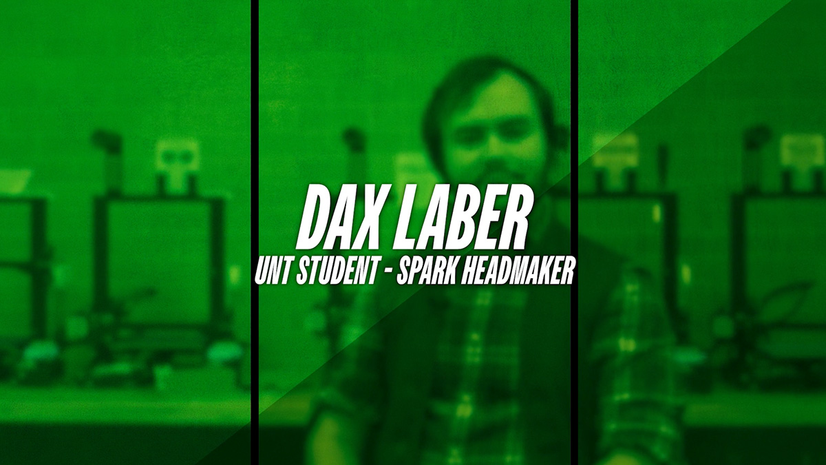 Video graphic with the words Dax Laber UNT student - Spark Headmaker